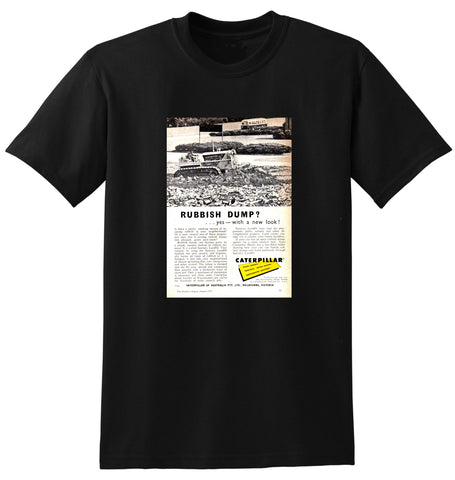 1957 CATERPILLAR RUBBISH DUMP YES-WITH A NEW LOOK AUSSIE AD TSHIRT